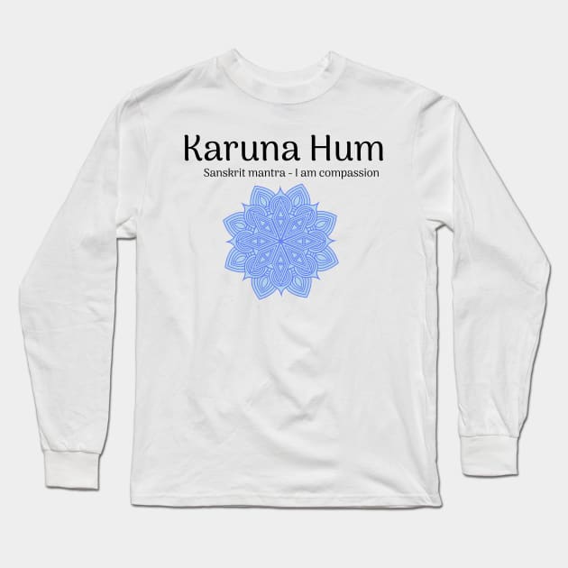 Karuna Hum Sanskrit Mantra Long Sleeve T-Shirt by onepony